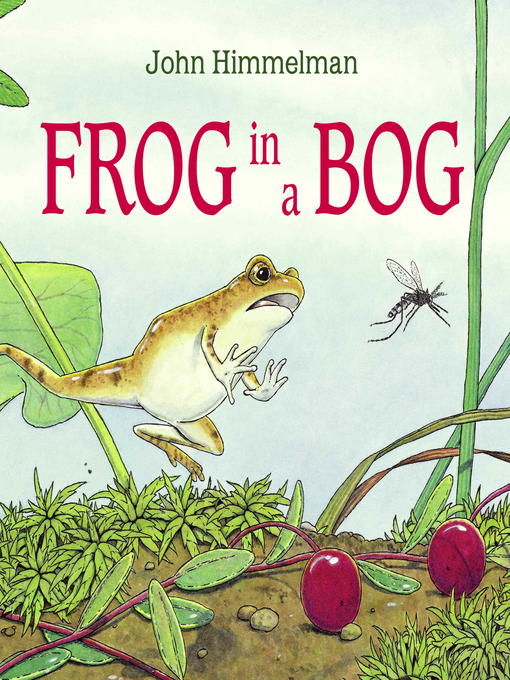 Title details for Frog in a Bog by John Himmelman - Available